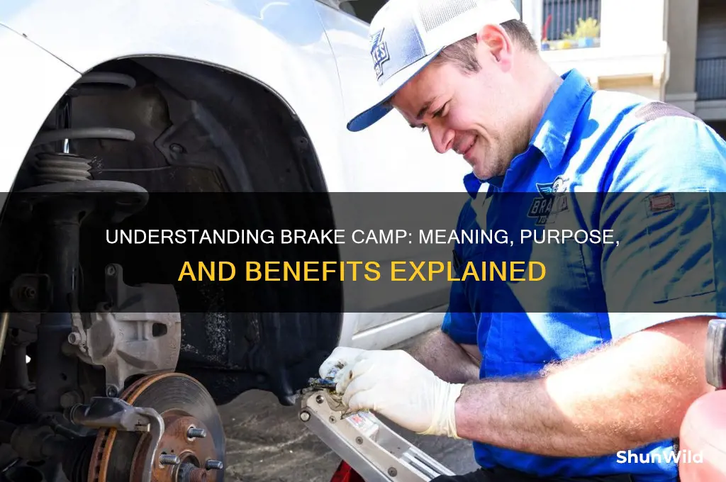 what does brake camp mean