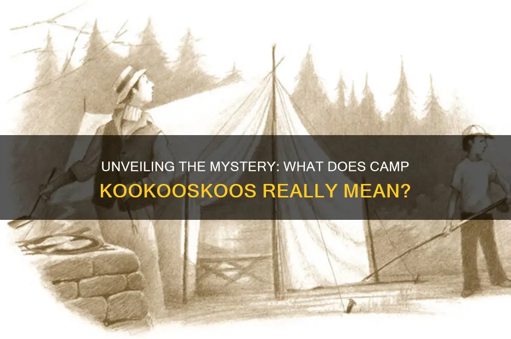 what does camp kookooskoos mean