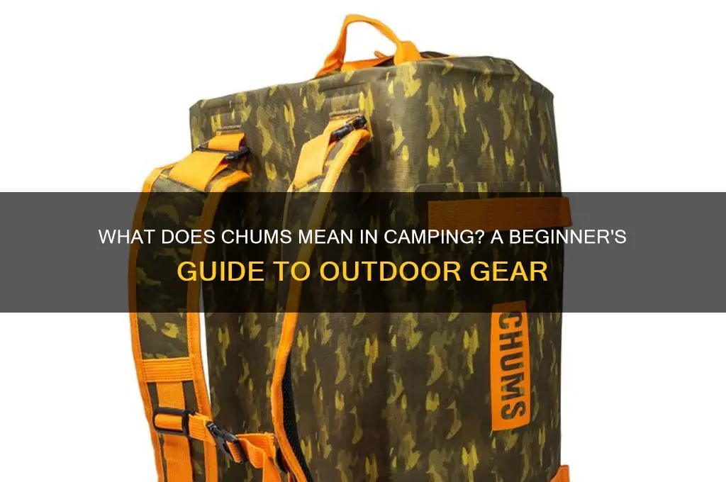 what does chums mean camping