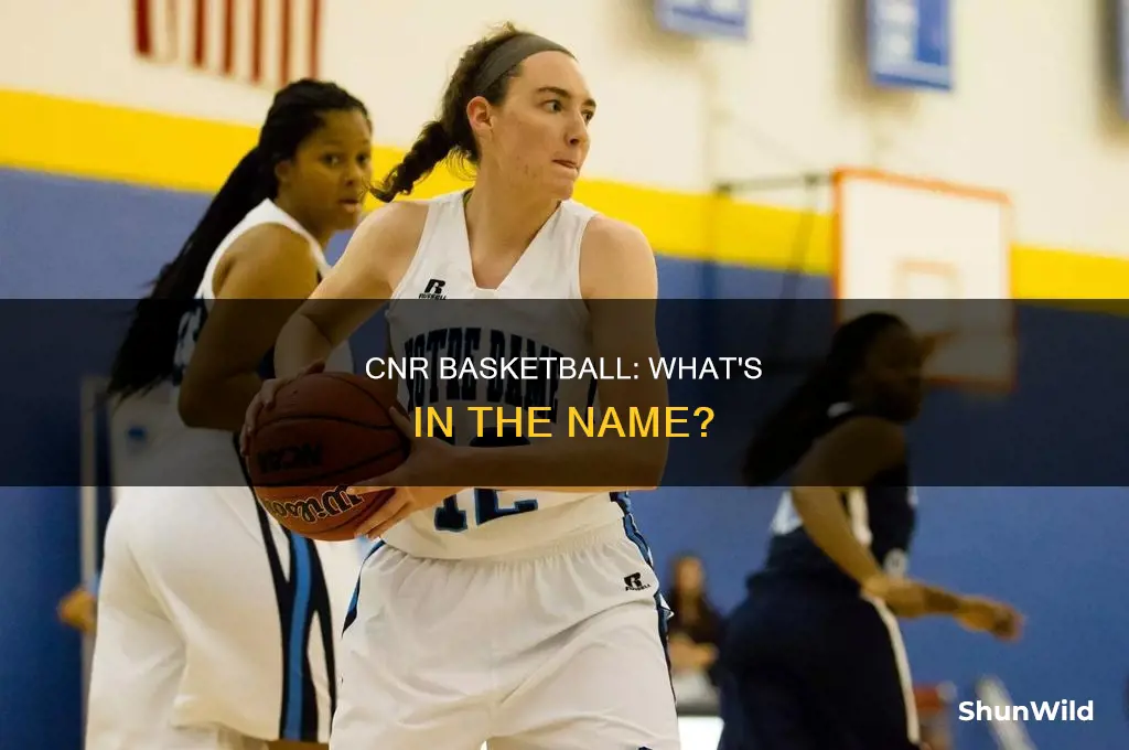 what does cnr basketball stand for