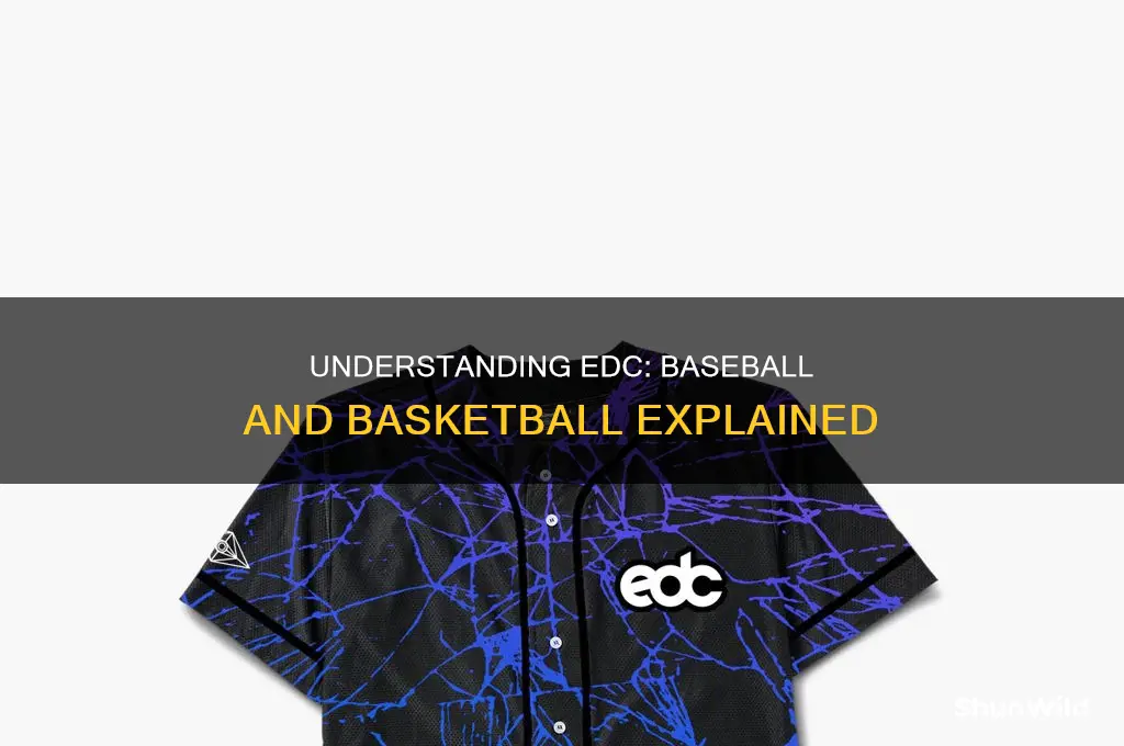 what does edc stand for in baseball basketball