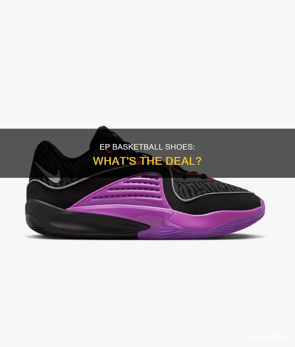 what does ep mean in basketball shoes