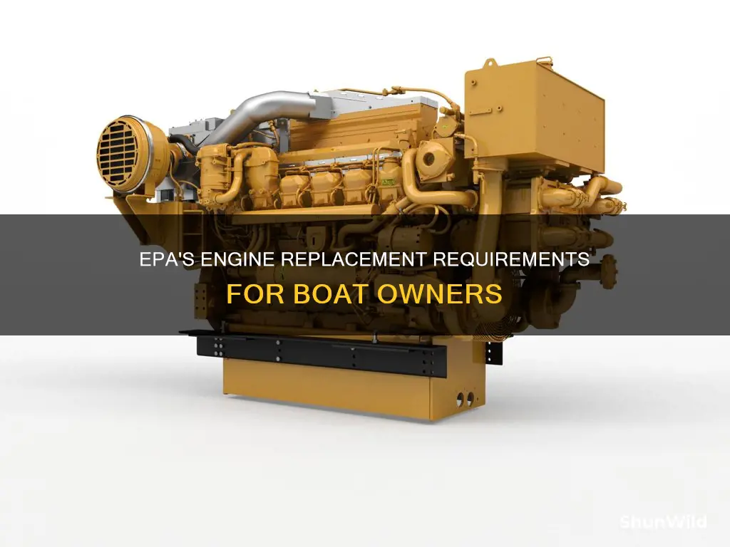 what does epa require for replacing engines on boat