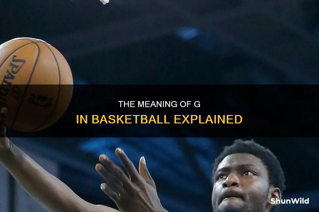 what does g stand for in basketball
