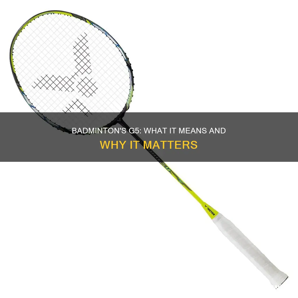 what does g5 mean in badminton