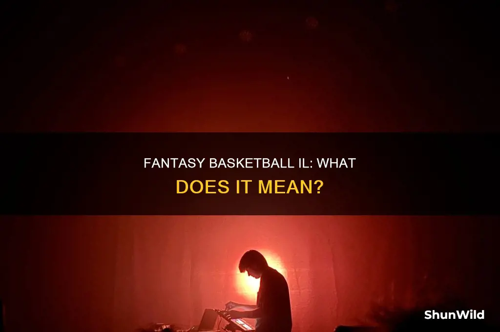what does il stand for fantsay basketball
