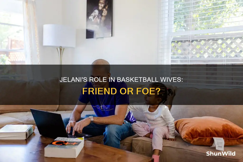 what does jelani do on basketball wives