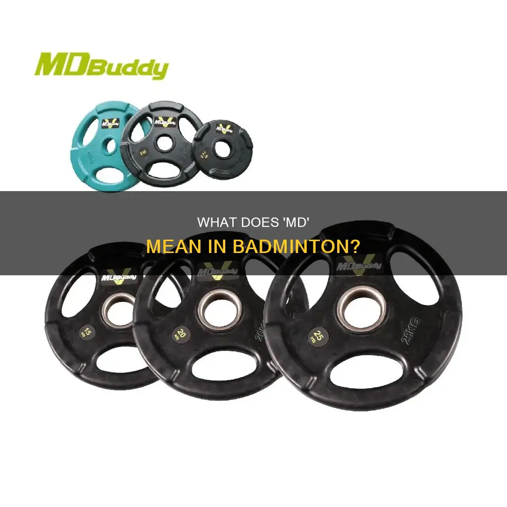 what does md stand for badminton