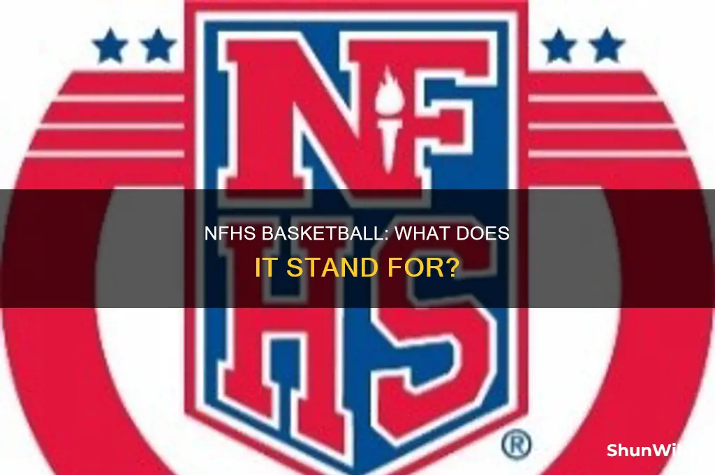 what does nfhs stand for basketball