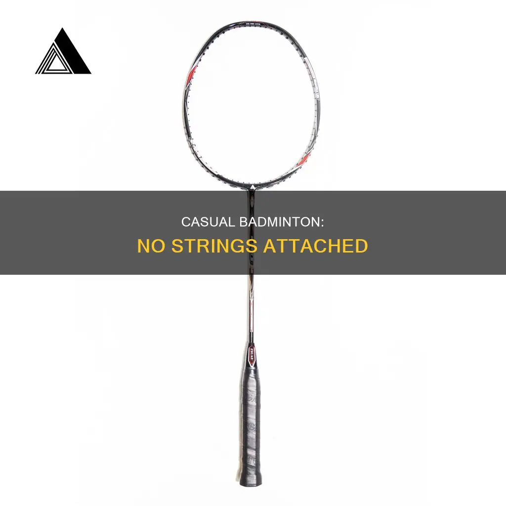 what does no strings badminton mean