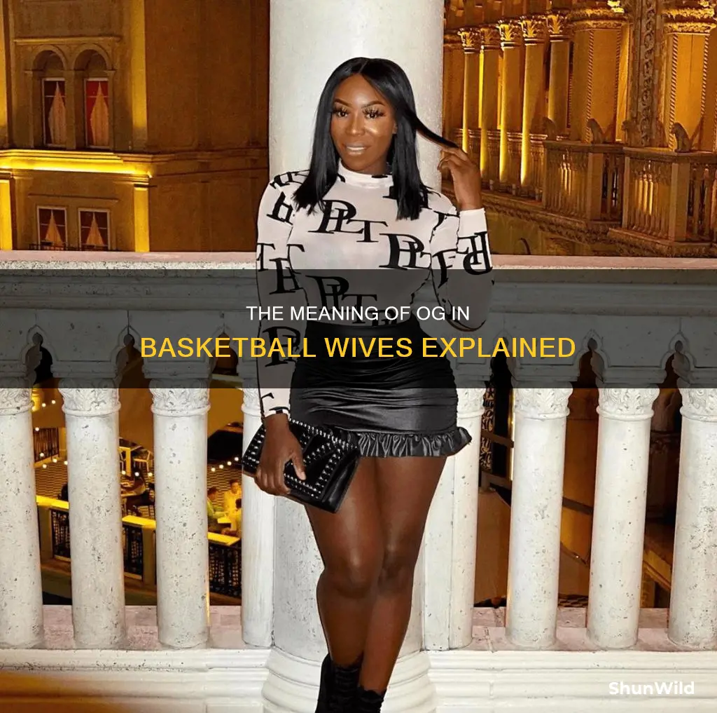 what does og stand for in basketball wives