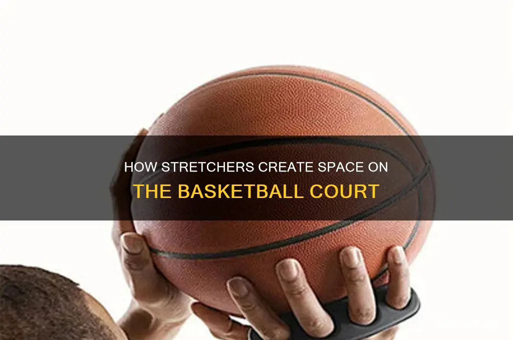what does stretcher do in basketball