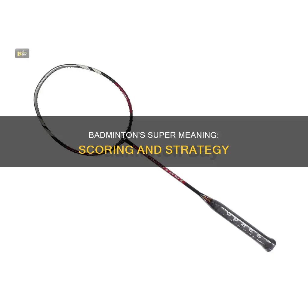 what does super mean in badminton