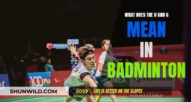 Badminton's U & G: What Do They Mean?