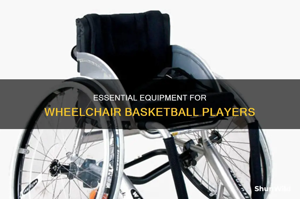 what equipment is needed for wheelchair basketball