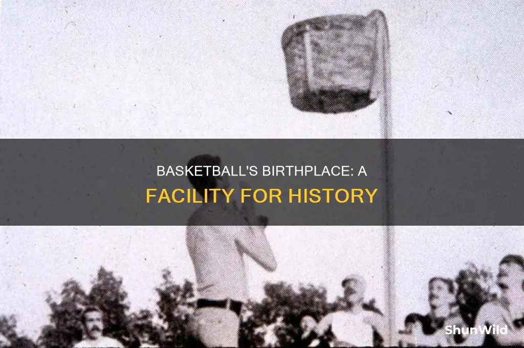 what facility was basketball invented