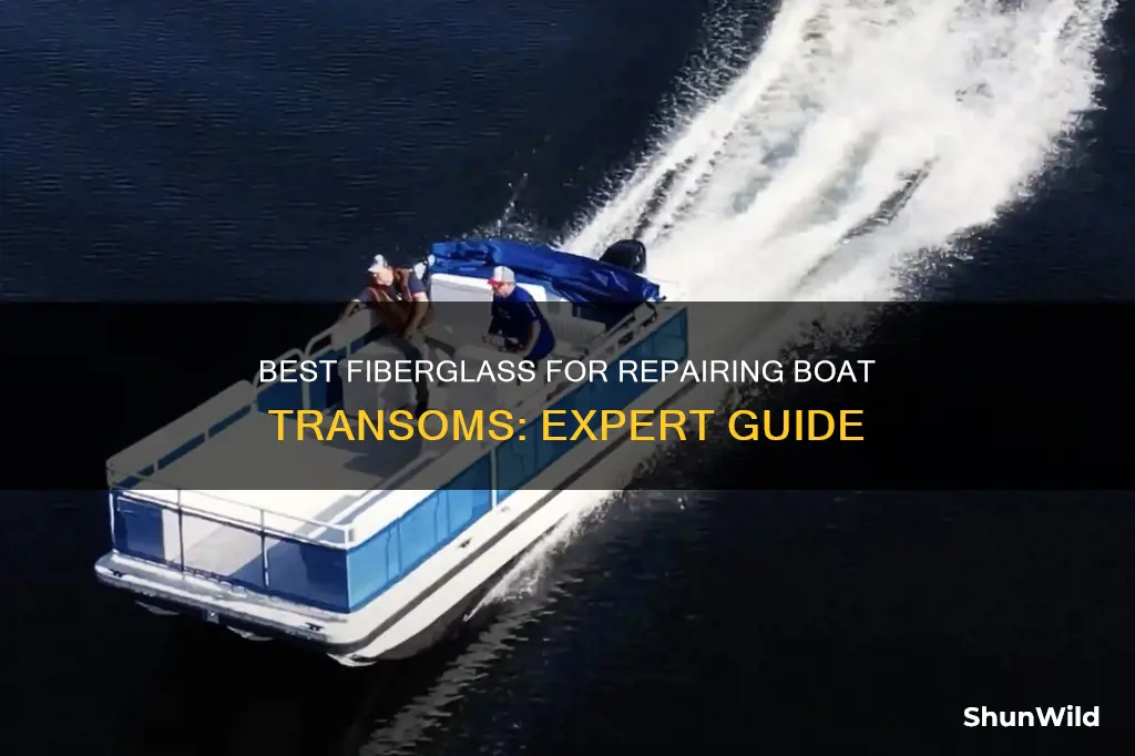 what finerglass is best for redueing a boat transom