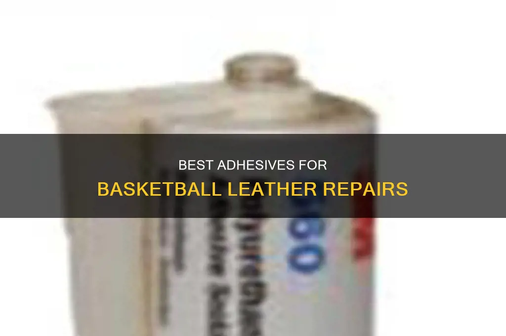 what glue to repair basketball leather