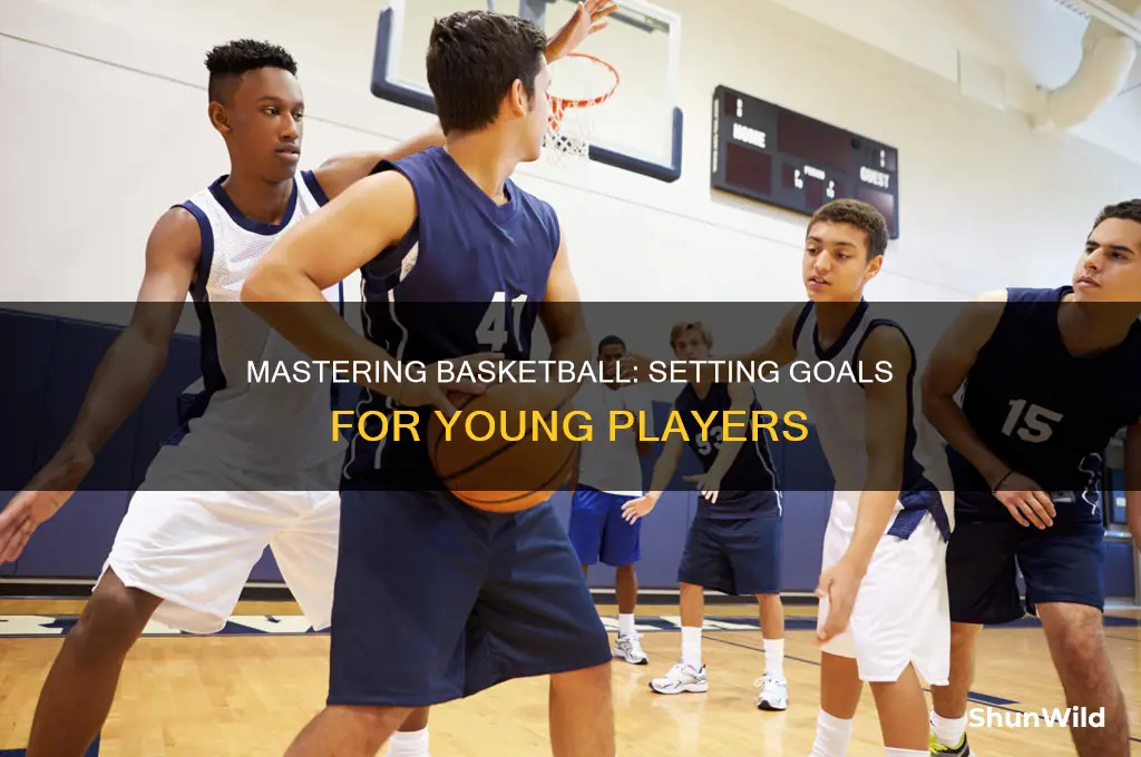 what goals should a child set for basketball