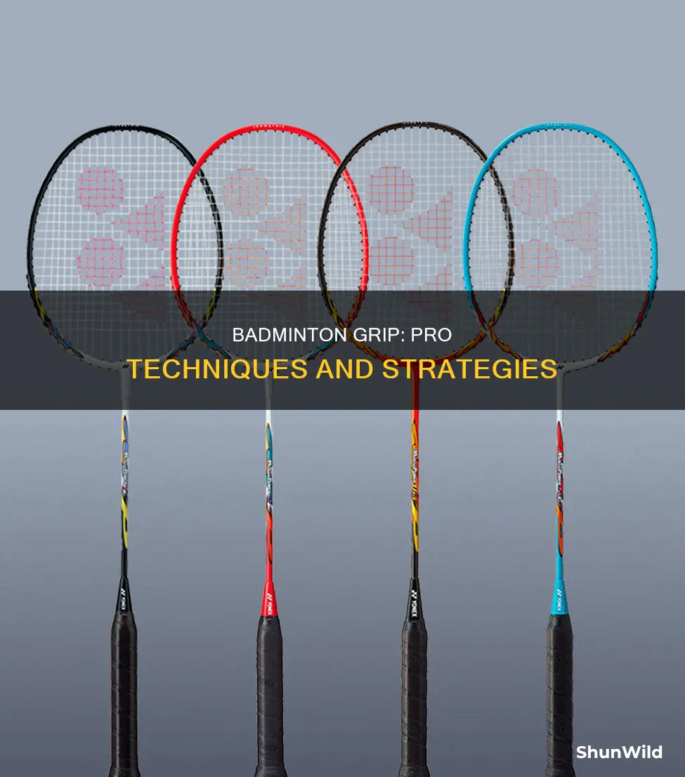 what grip do pro badminton players use