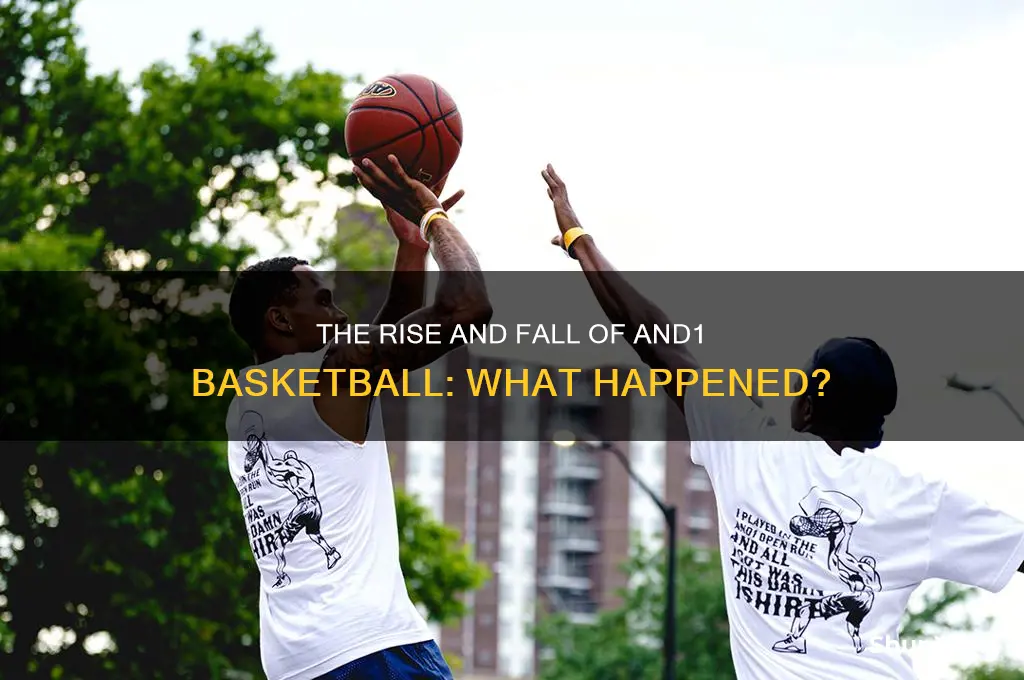 what happened to and 1 basketball