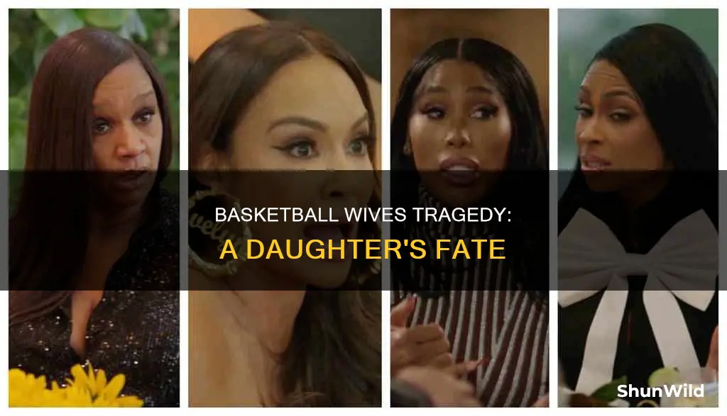 what happened to basketball wives daughter