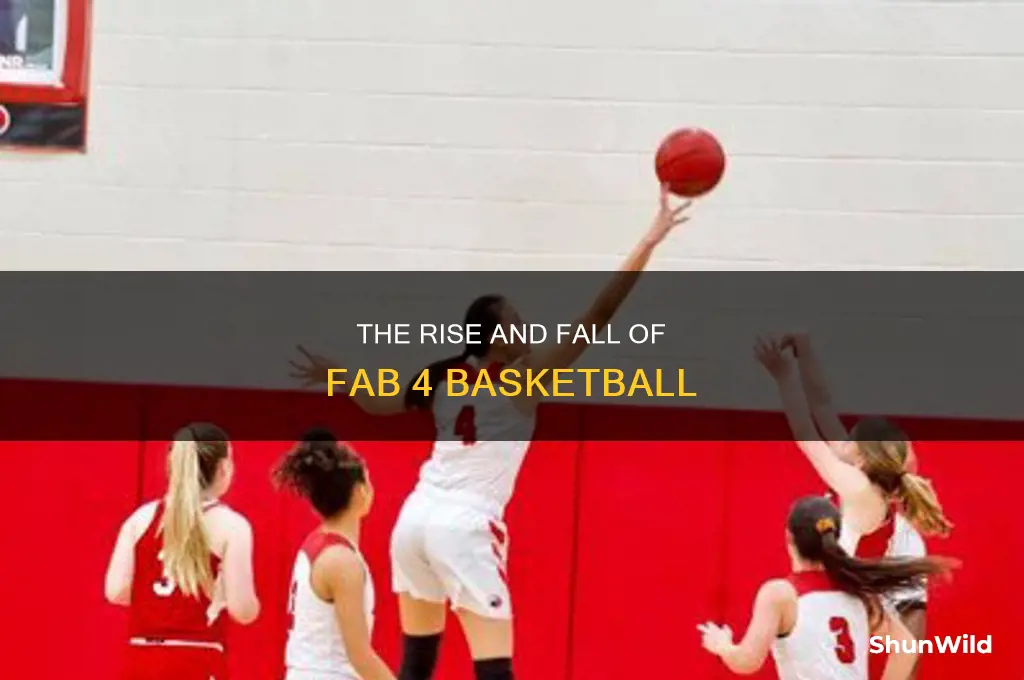 what happened to fab 4 basketball