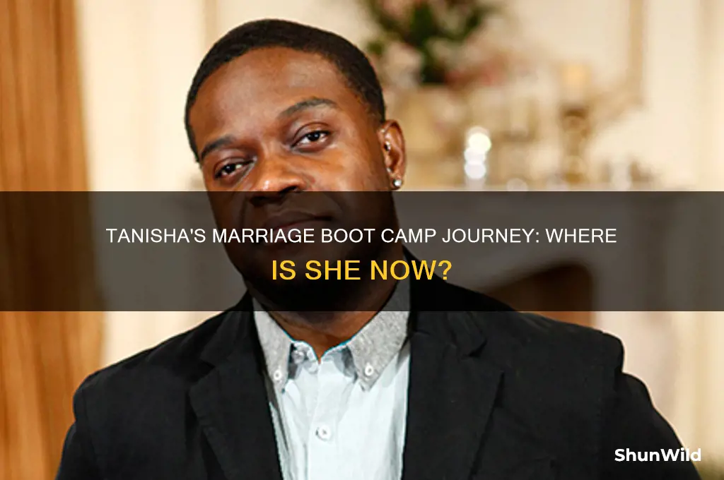 what happened to tanisha from marriage boot camp