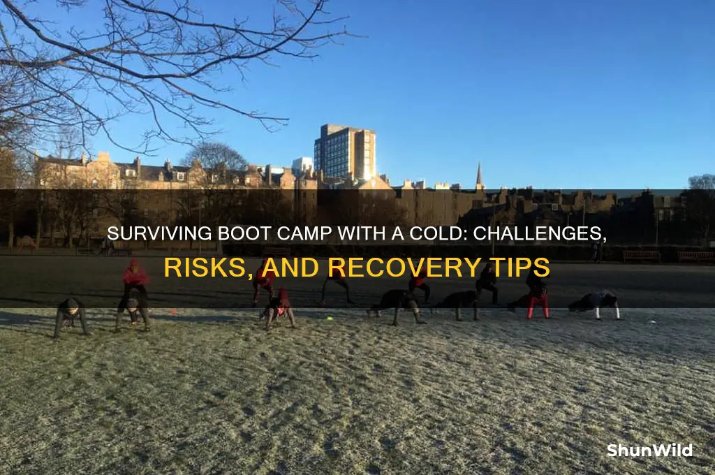 what happens if you have a cold in boot camp