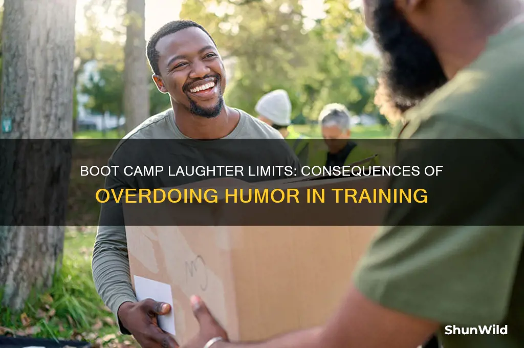 what happens if you laugh too much in boot camp