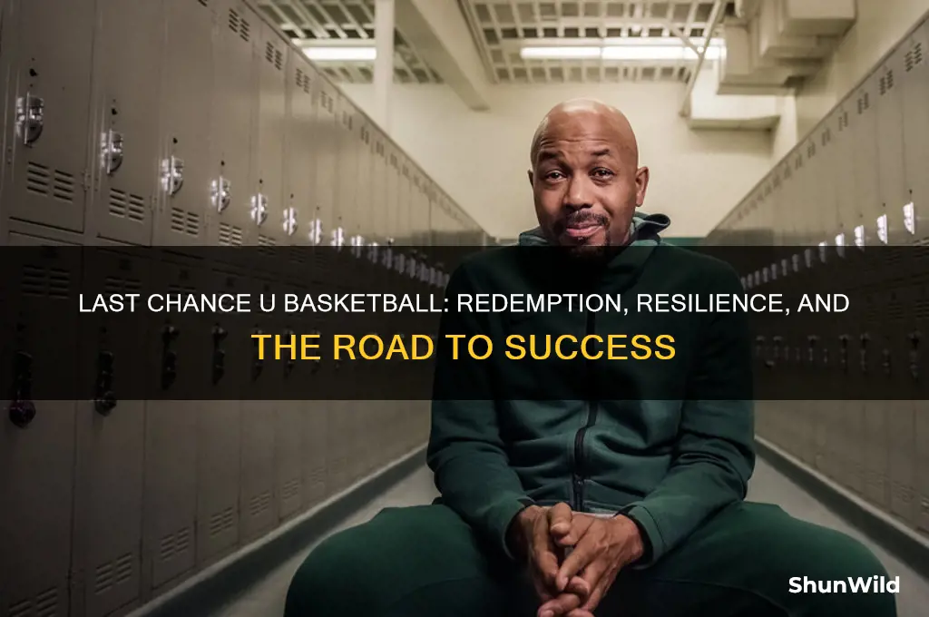 what happens in last chance u basketball