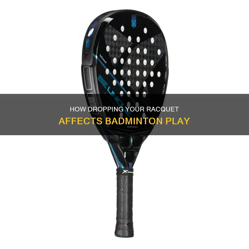 what happens when the racquet is dropped in badminton