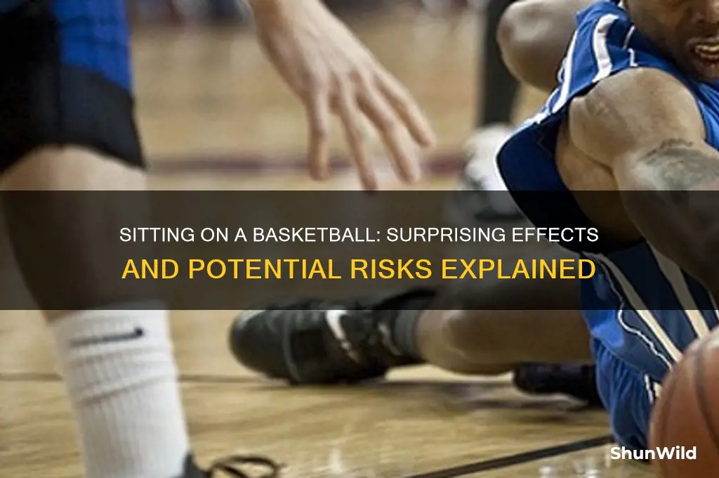 what happens when you sit on a basketball