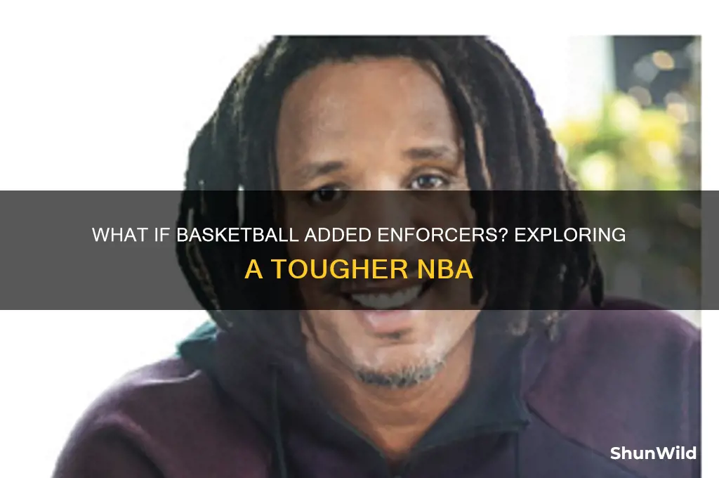 what if basketball had enforcers