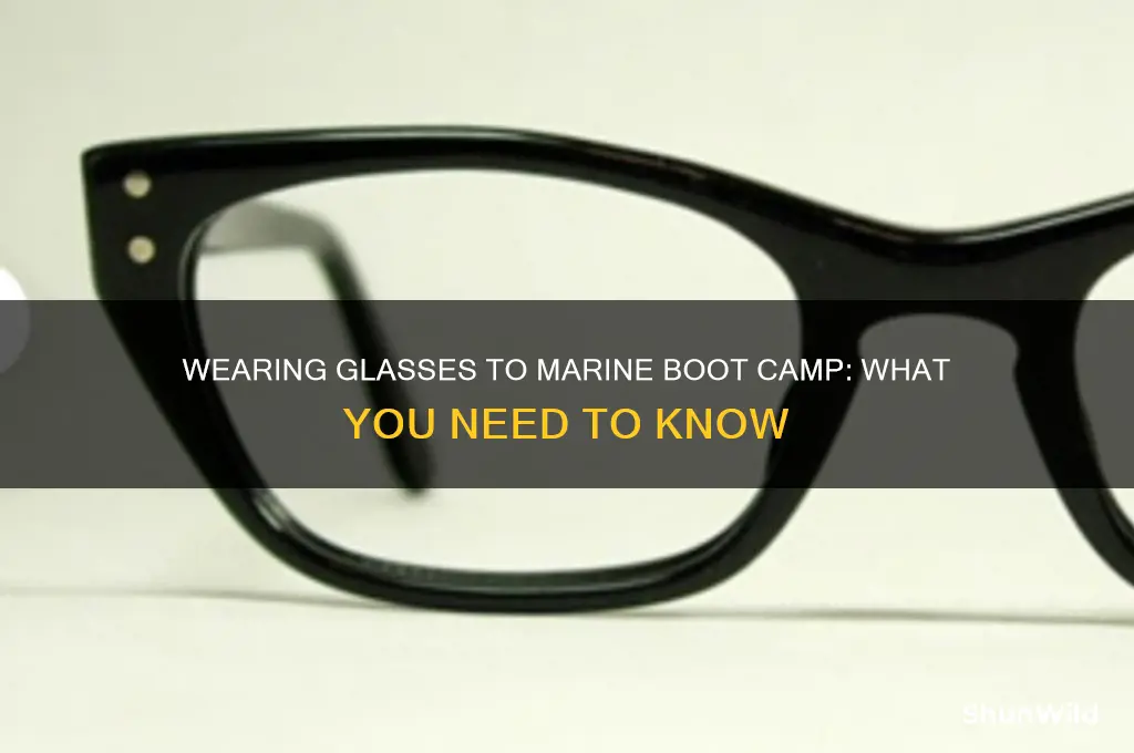 what if i wear glasses to marines boot camp