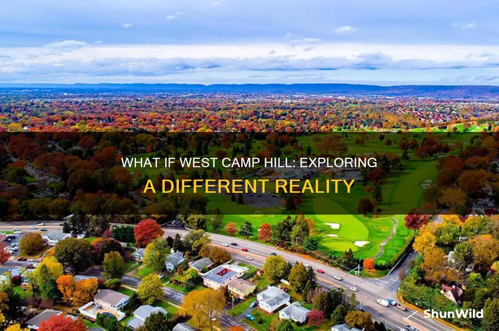 what if west camp hill