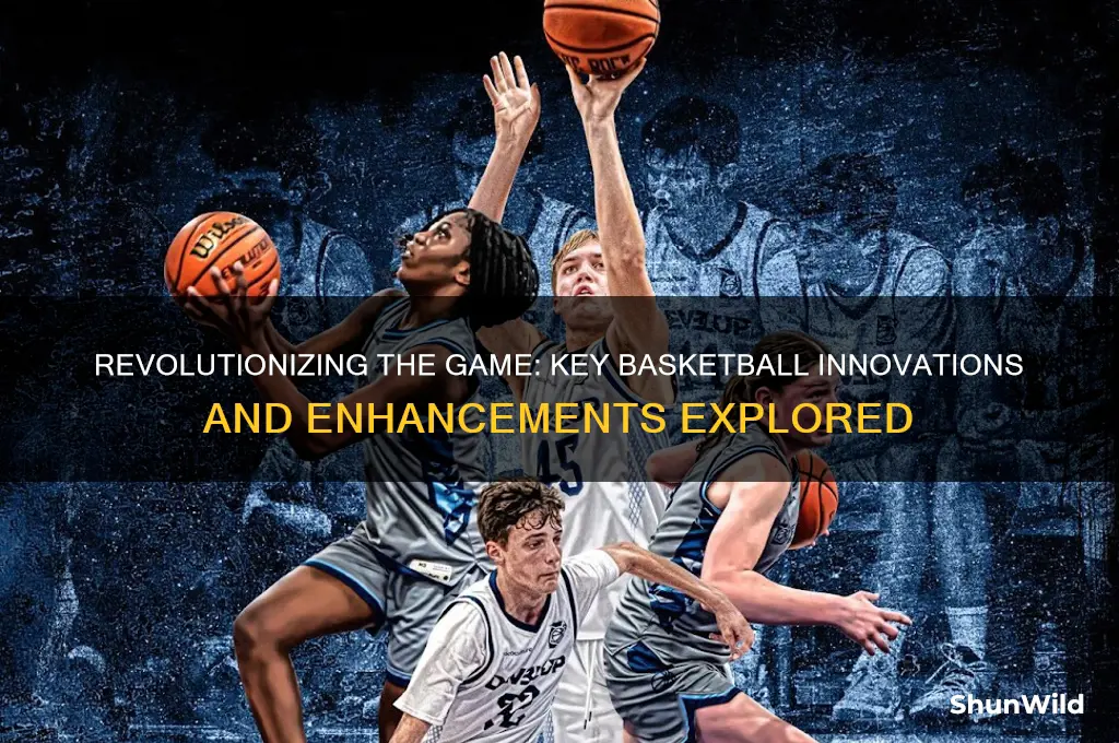 what improvements were made in basketball