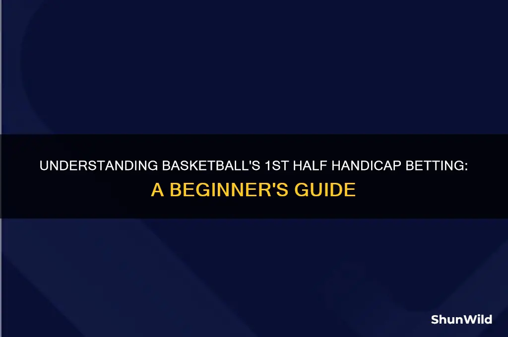 what is 1st half handicap in basketball