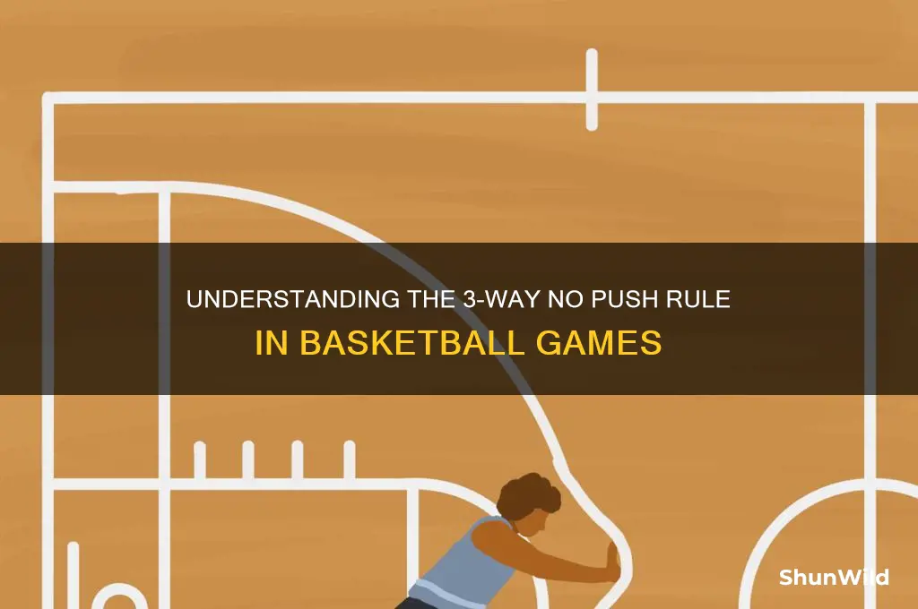what is 3 way no push in basketball