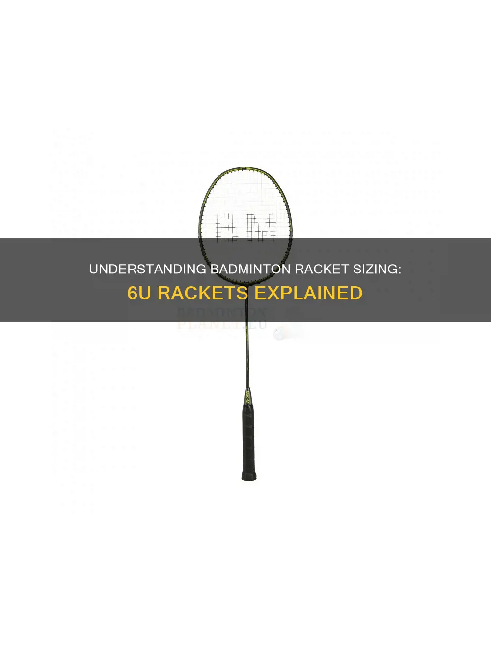 what is 6u in badminton racket