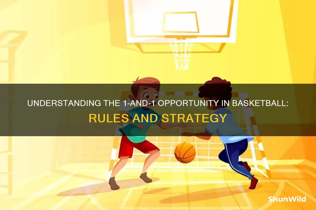 what is a 1 and 1 opportunity basketball