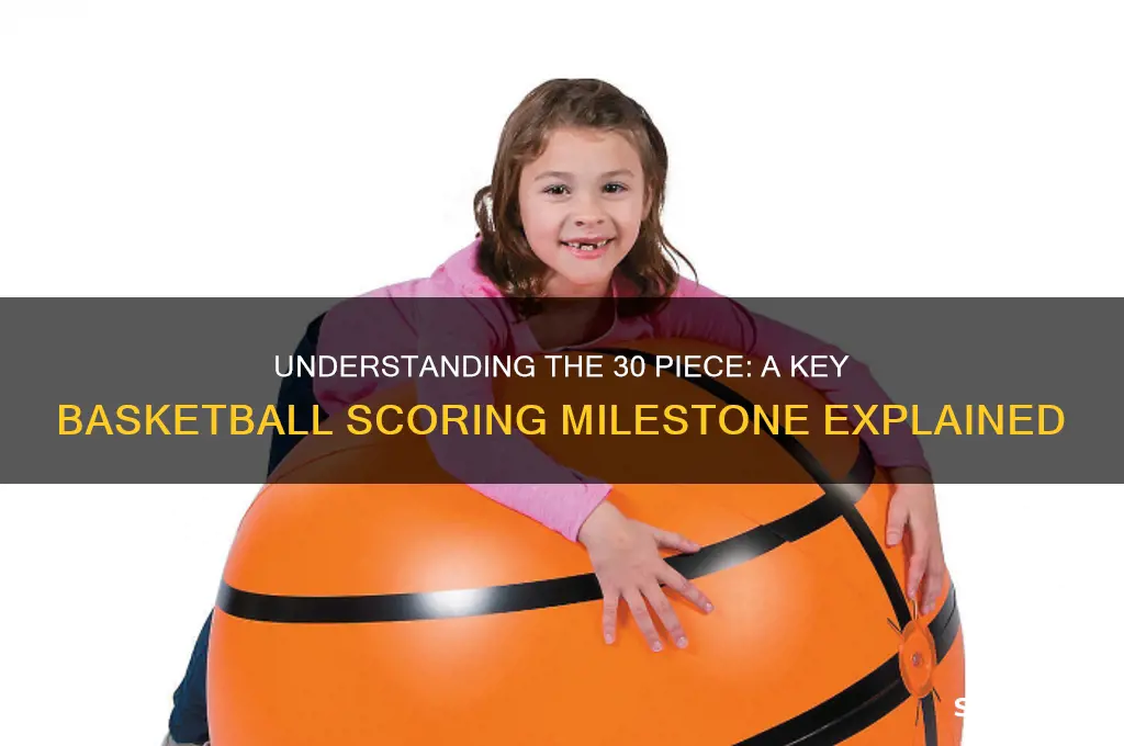 what is a 30 piece in basketball