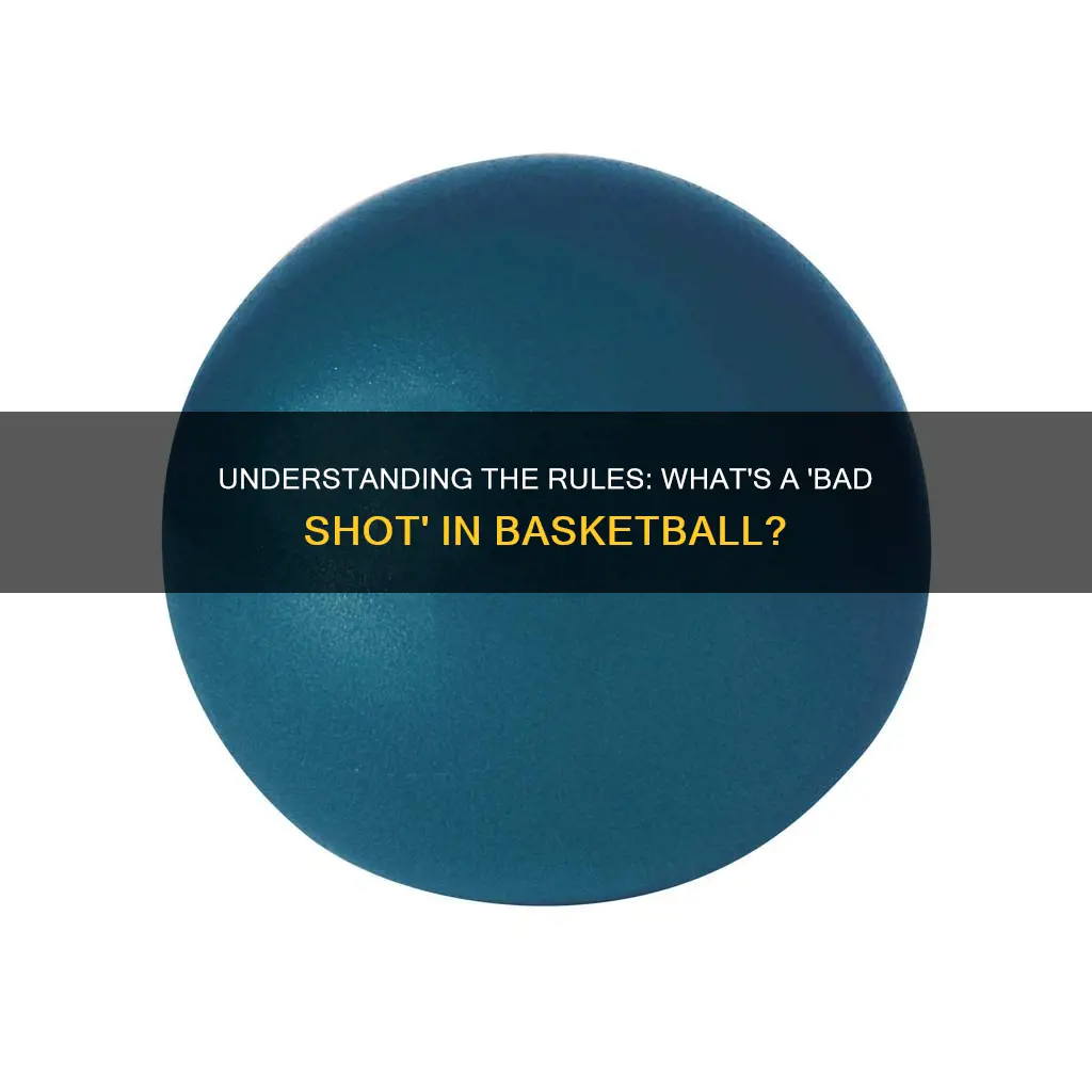 what is a bad shot in basketball called