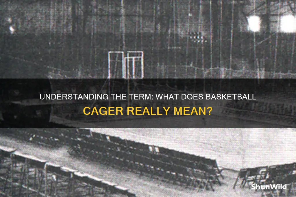 what is a basketball cager