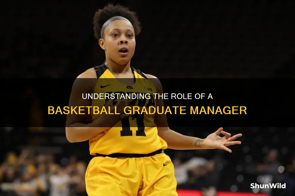 what is a basketball graduate manager