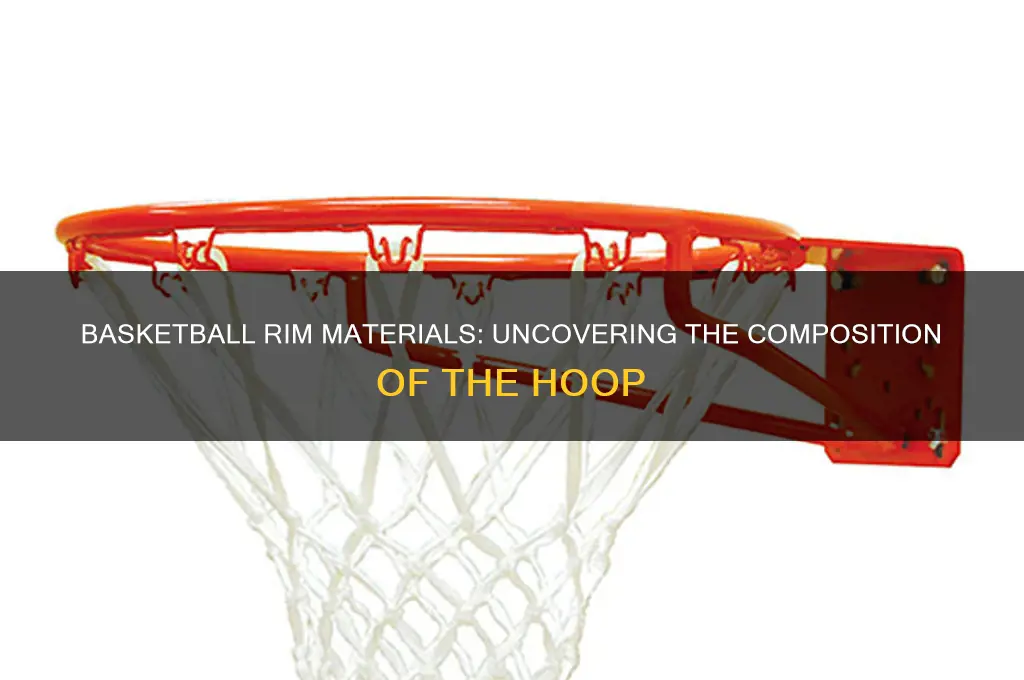 what is a basketball rim made out of