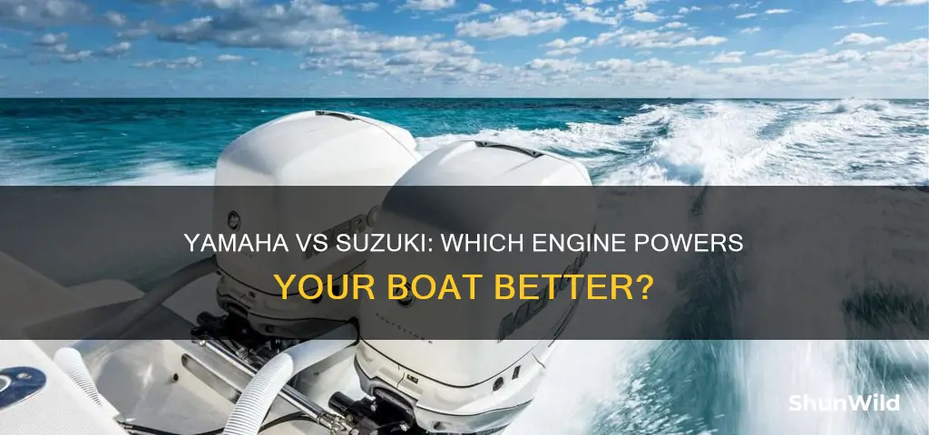 what is a better boat engine yamaha or suzuki