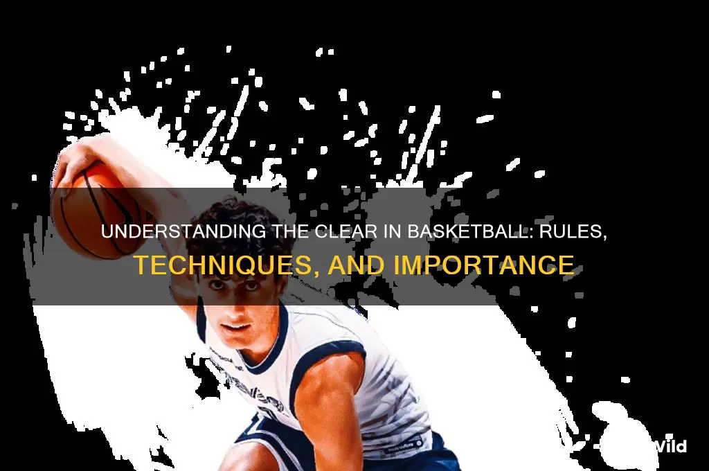 what is a clear in basketball