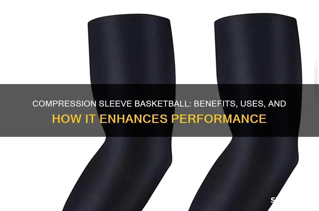 what is a compression sleeve basketball