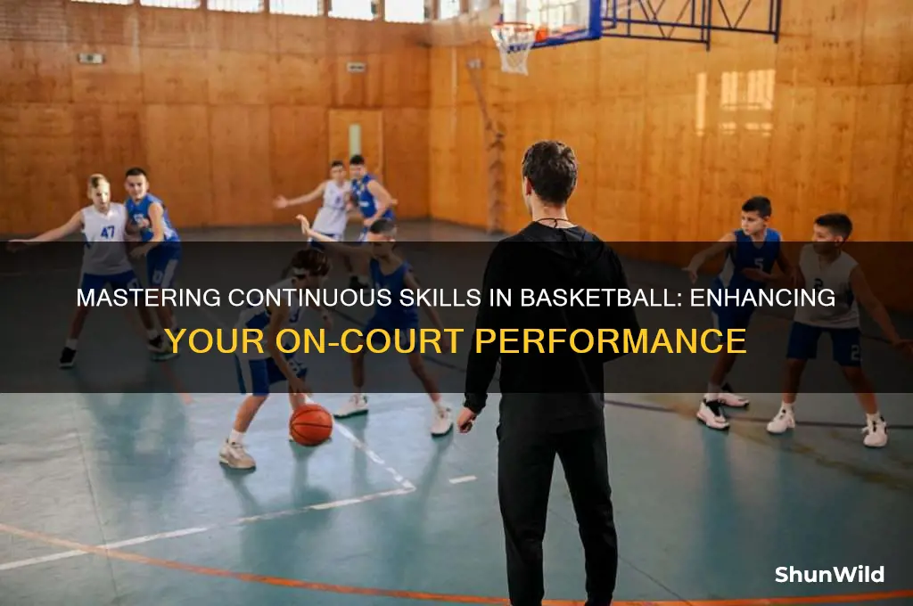 what is a continuous skill in basketball